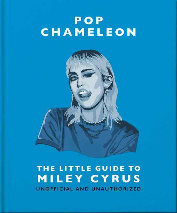 Cover image for Pop Chameleon: The Little Guide to Miley Cyrus, isbn: 9781035420933