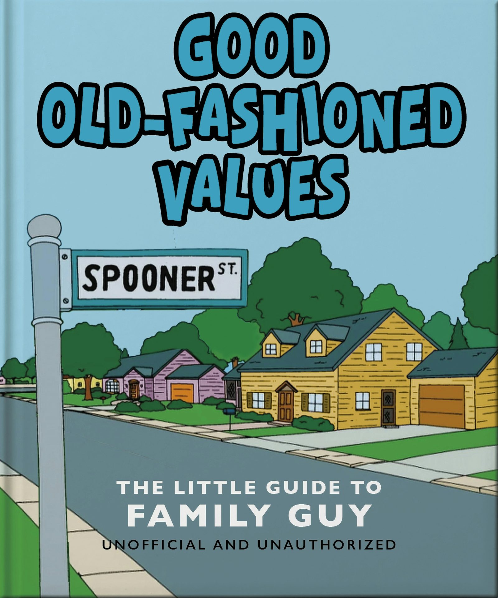 Book cover image for Good Old-Fashioned Values: The Little Guide to Family Guy ISBN: 9781035422500