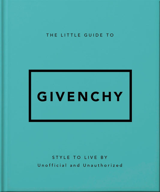 The Little Guide to Givenchy