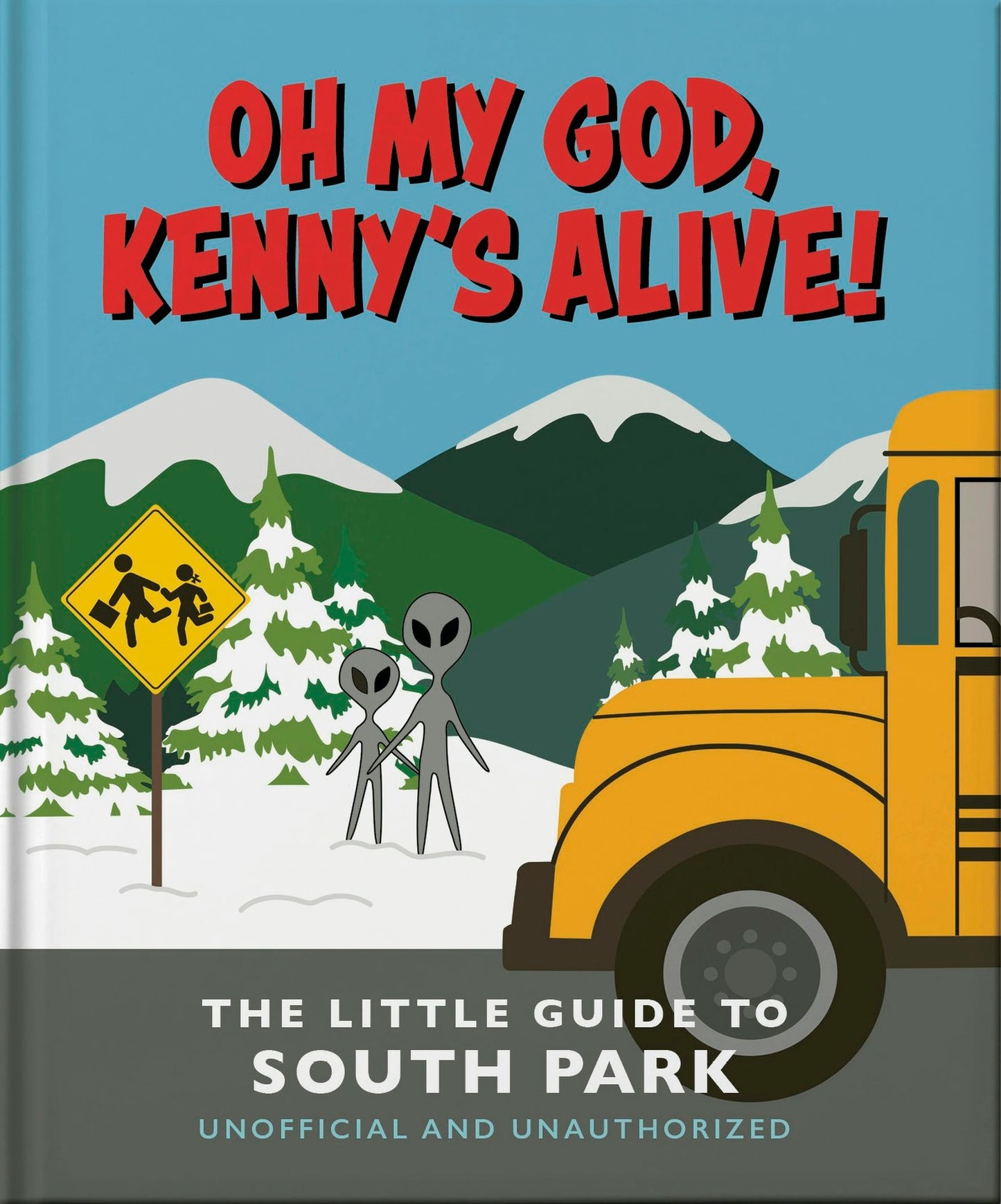 Book cover image for Oh my God, Kenny’s alive!: The Little Guide to South Park ISBN: 9781035423026