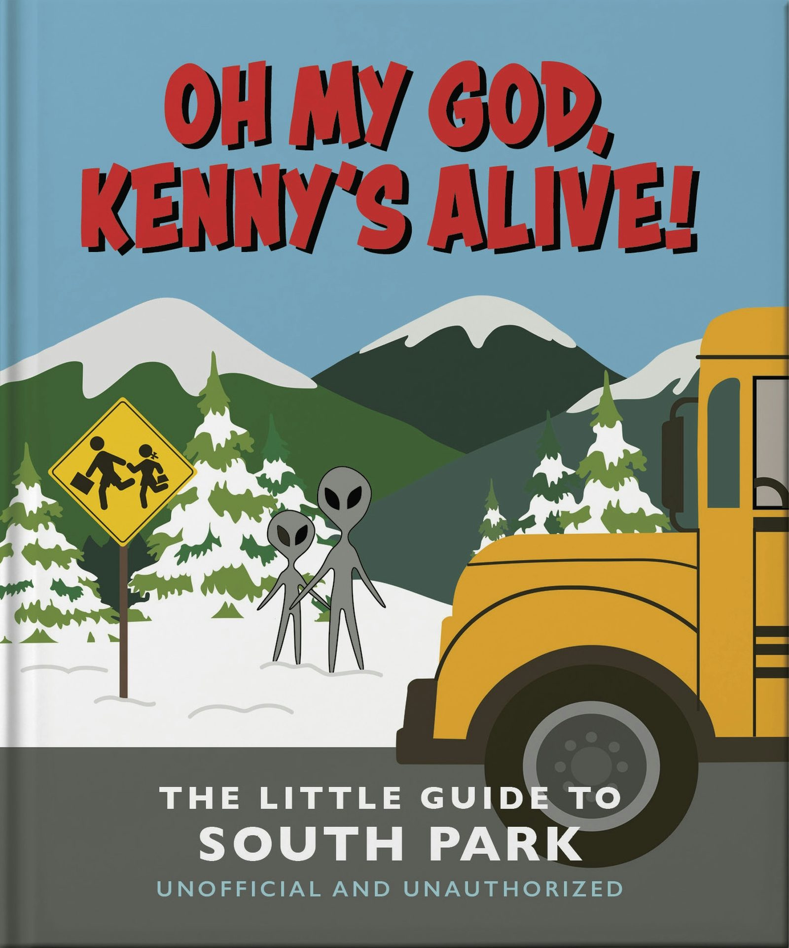 Book cover image for Oh my God, Kenny’s alive!: The Little Guide to South Park ISBN: 9781035423026