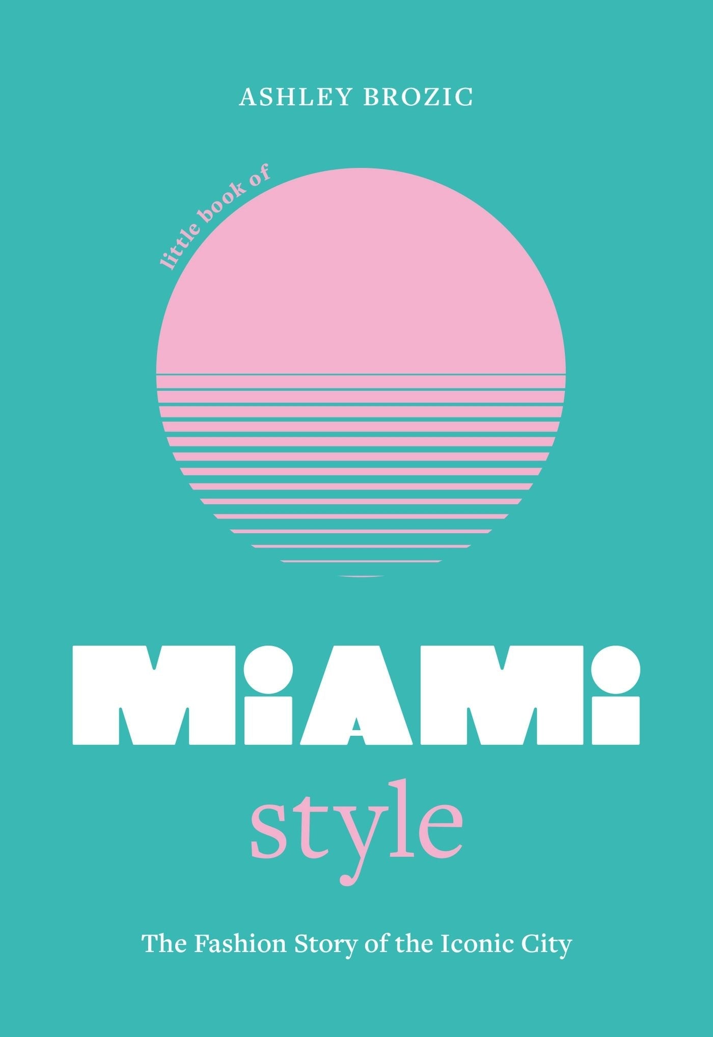 Book cover image for Little Book of Miami Style ISBN: 9781035423798