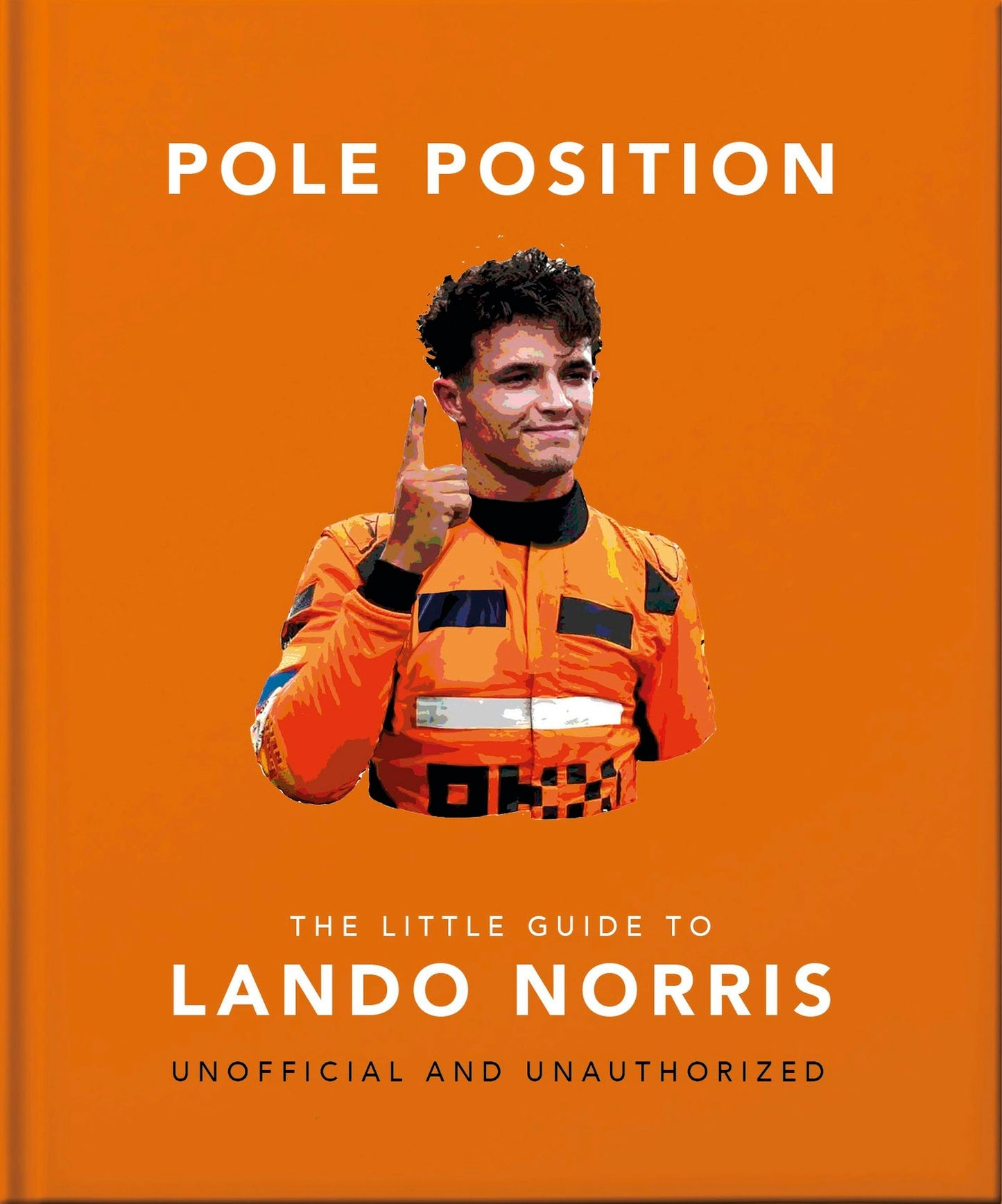 Book cover image for Pole Position: The Little Guide to Lando Norris ISBN: 9781035433094