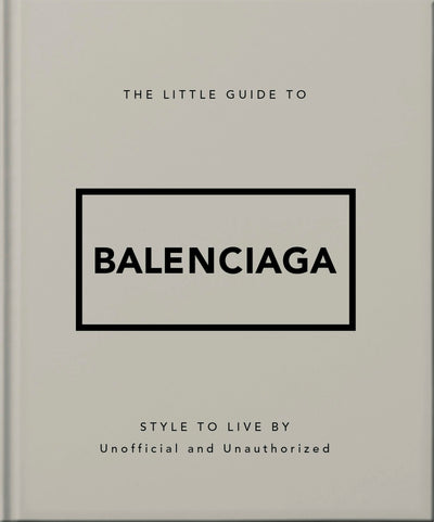 Cover image for The Little Guide to Balenciaga, isbn: 9781035433438