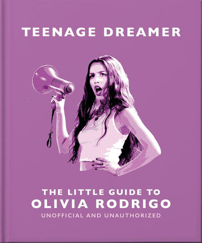 Cover image for Teenage Dreamer: The Little Guide to Olivia Rodrigo, isbn: 9781035433599