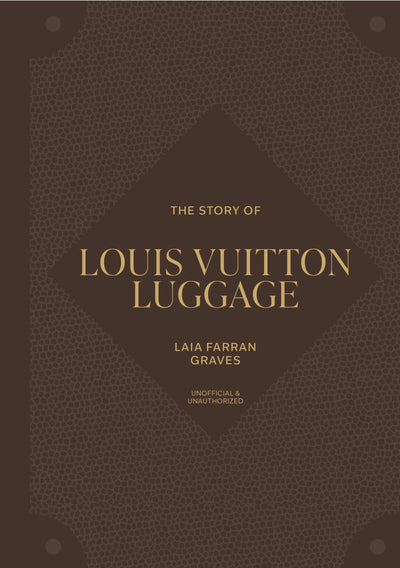 Cover image for The Story of Louis Vuitton Luggage, isbn: 9781035436446