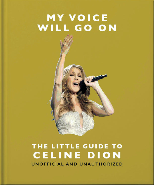 Cover image for My Voice Will Go On: The Little Guide to Celine Dion, isbn: 9781035436538