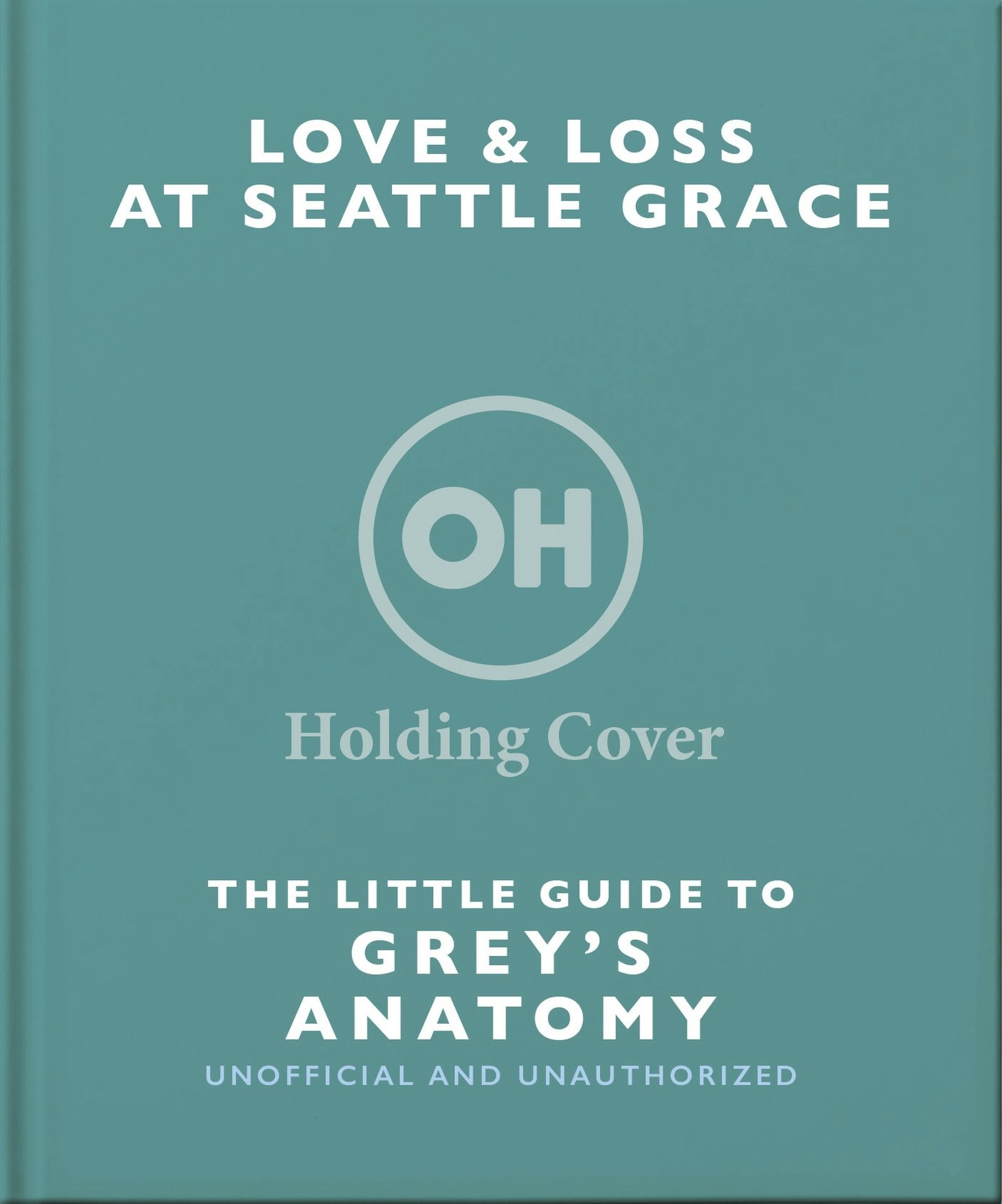 Cover image for The Little Guide to Grey’s Anatomy, isbn: 9781035436668