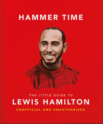 Cover image for Hammer Time: The Little Guide to Lewis Hamilton, isbn: 9781035437566