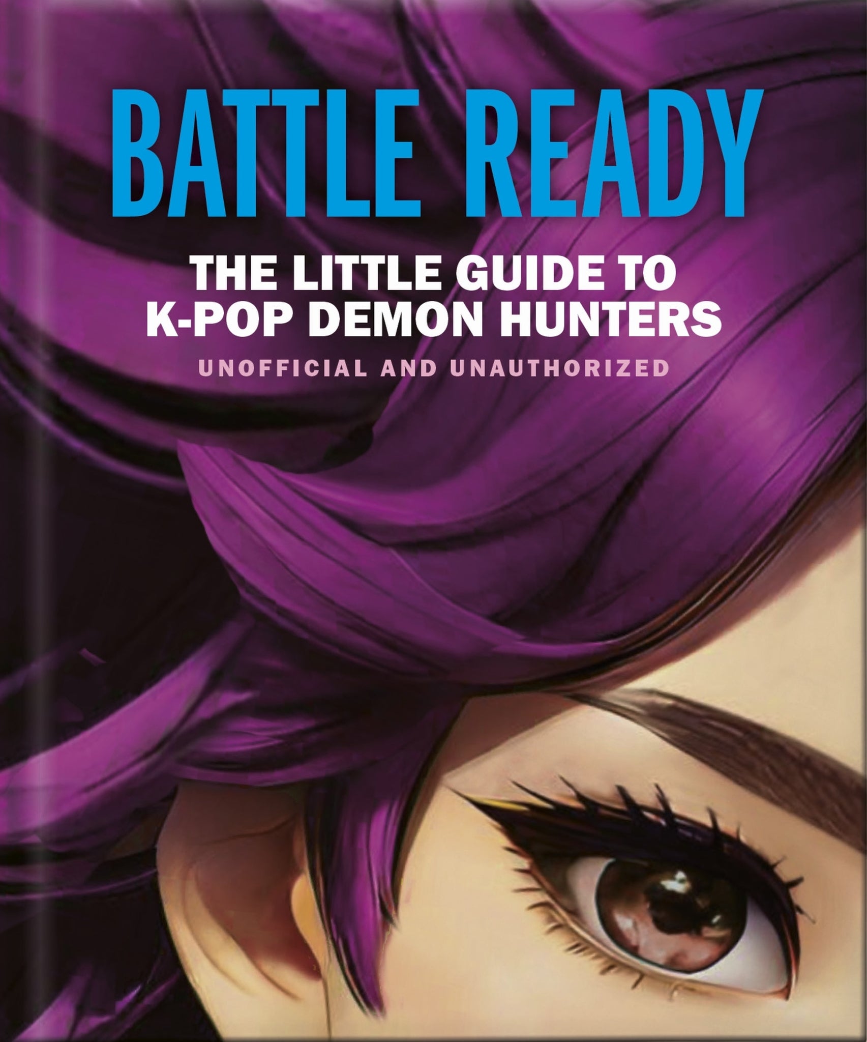 Cover image for Battle Ready: The Little Guide to K-Pop Demon Hunters ISBN 9781035444564