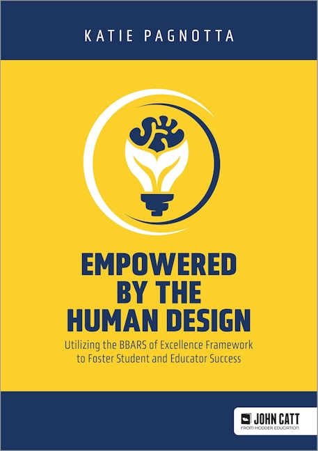 Book cover image for Empowered by the Human Design: Utilizing the BBARS of Excellence Framework to Foster Student and Educator Success ISBN: 9781036002763