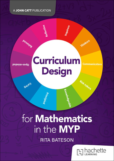 Cover image for Curriculum Design for Mathematics in the MYP, isbn: 9781036005634