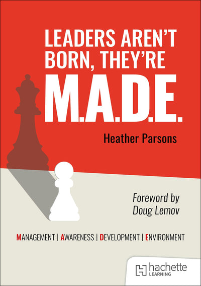 Cover image for Leaders aren't born, they're M.A.D.E.: Management, Awareness, Development, Environment, isbn: 9781036011079