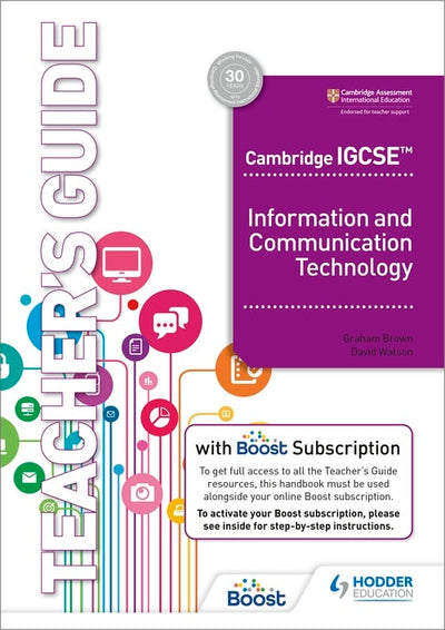 Cover image for Cambridge IGCSE Information and Communication Technology Teacher's Guide with Boost Subscription Booklet, isbn: 9781398318533