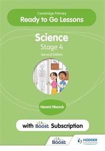 Book cover image for Cambridge Primary Ready to Go Lessons for Science 4 Second edition with Boost Subscription ISBN: 9781398346741