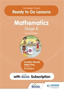 Book cover image for Cambridge Primary Ready to Go Lessons for Mathematics 6 Second edition with Boost subscription ISBN: 9781398351301