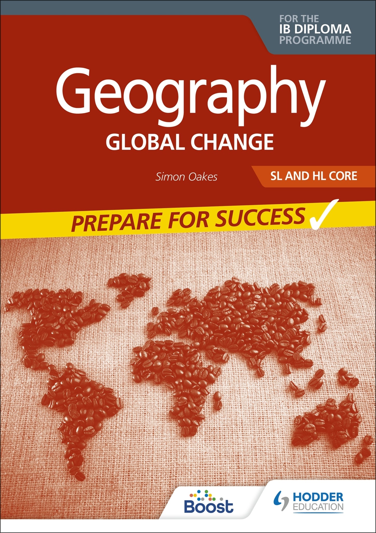 Cover image for Geography for the IB Diploma SL and HL Core: Prepare for Success ISBN 9781398368934