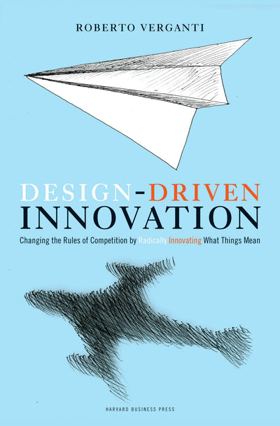 Cover image for Design Driven Innovation, isbn: 9781422124826