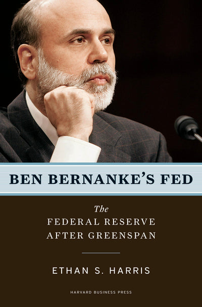 Cover image for Ben Bernanke's Fed, isbn: 9781422125847