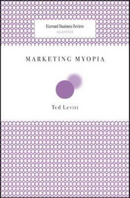 Cover image for Marketing Myopia, isbn: 9781422126011