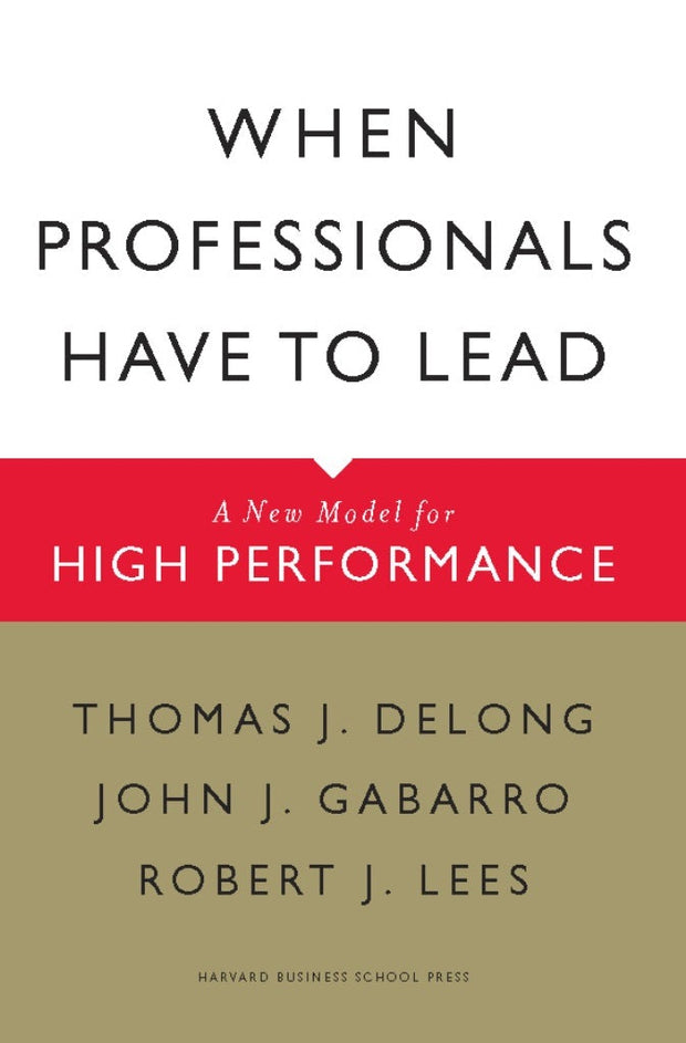 Cover image for When Professionals Have to Lead, isbn: 9781422131060