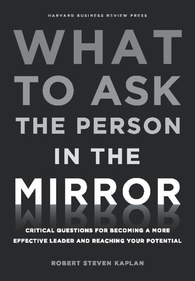 Cover image for What to Ask the Person in the Mirror, isbn: 9781422142745