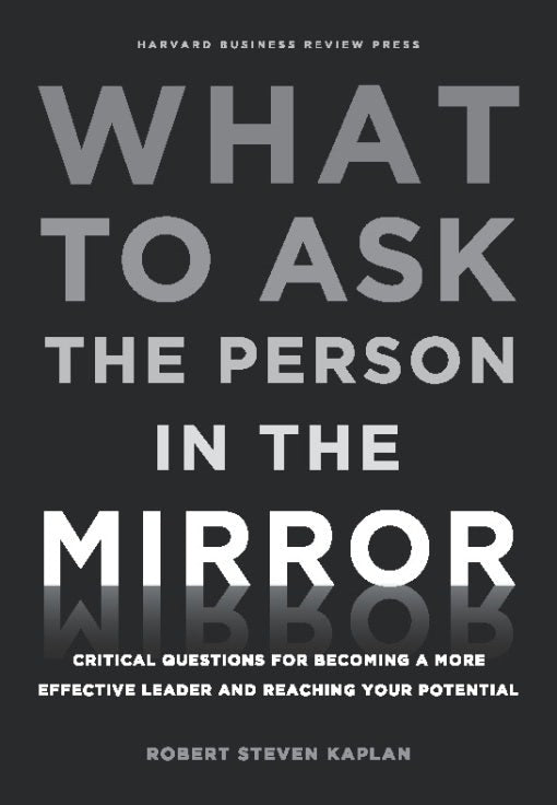 Cover image for What to Ask the Person in the Mirror, isbn: 9781422142745