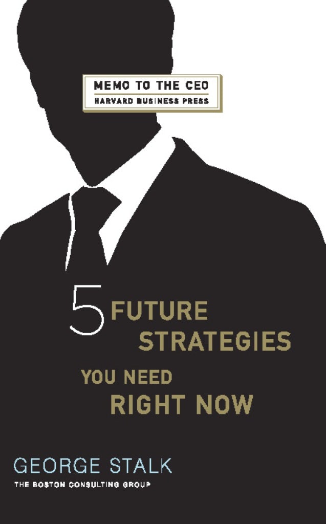 Book cover image for Five Future Strategies You Need Right Now ISBN: 9781422156315