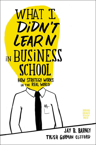 Cover image for What I Didn't Learn in Business School, isbn: 9781422157633