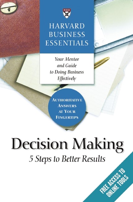 Book cover image for Harvard Business Essentials, Decision Making ISBN: 9781422160831
