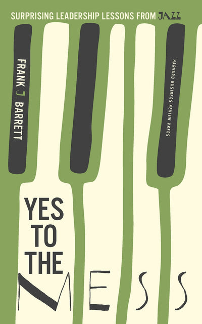 Cover image for Yes to the Mess, isbn: 9781422161104