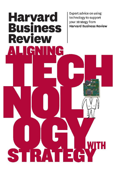 Cover image for Harvard Business Review on Aligning Technology with Strategy, isbn: 9781422162477