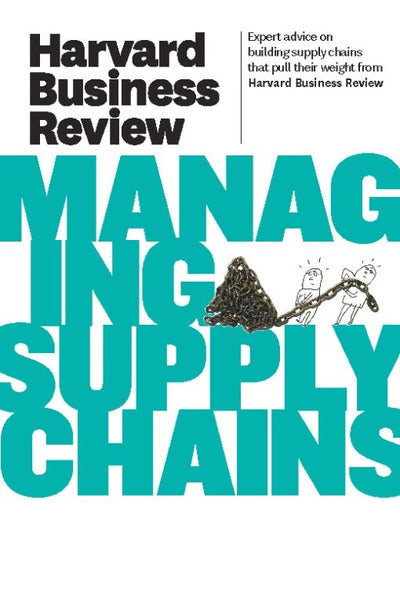 Cover image for Harvard Business Review on Managing Supply Chains, isbn: 9781422162606