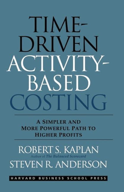 Cover image for Time-Driven Activity-Based Costing, isbn: 9781422163566