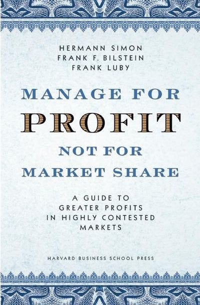 Cover image for Manage For Profit, Not For Market Share, isbn: 9781422163610