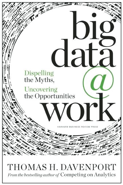 Cover image for Big Data at Work, isbn: 9781422168165