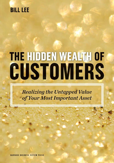 Cover image for The Hidden Wealth of Customers, isbn: 9781422172315