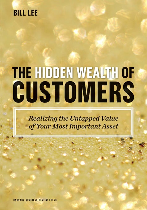 Cover image for The Hidden Wealth of Customers, isbn: 9781422172315
