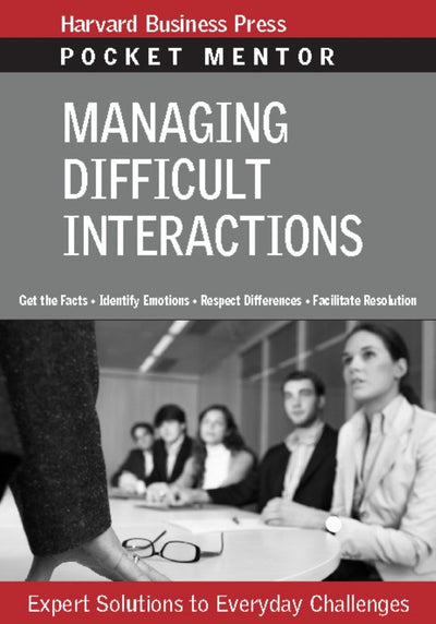 Cover image for Managing Difficult Interactions, isbn: 9781422172575