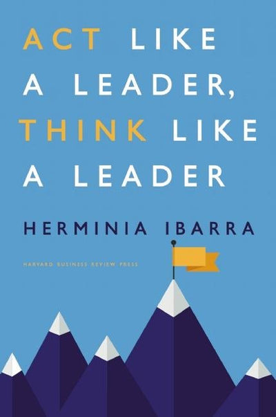 Cover image for Act Like a Leader, Think Like a Leader, isbn: 9781422184127