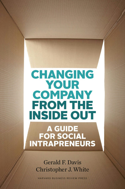 Cover image for Changing Your Company from the Inside Out, isbn: 9781422185100