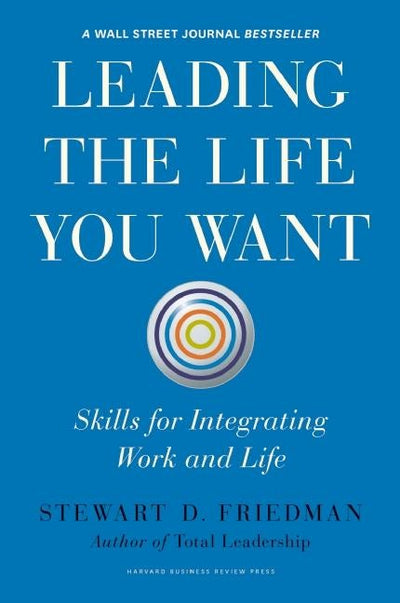 Cover image for Leading the Life You Want, isbn: 9781422189412