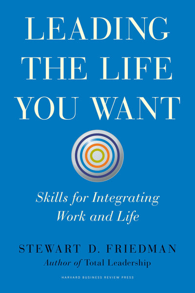 Cover image for Leading the Life You Want, isbn: 9781422189436