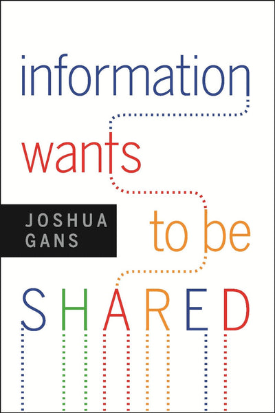 Cover image for Information Wants to Be Shared, isbn: 9781422190470
