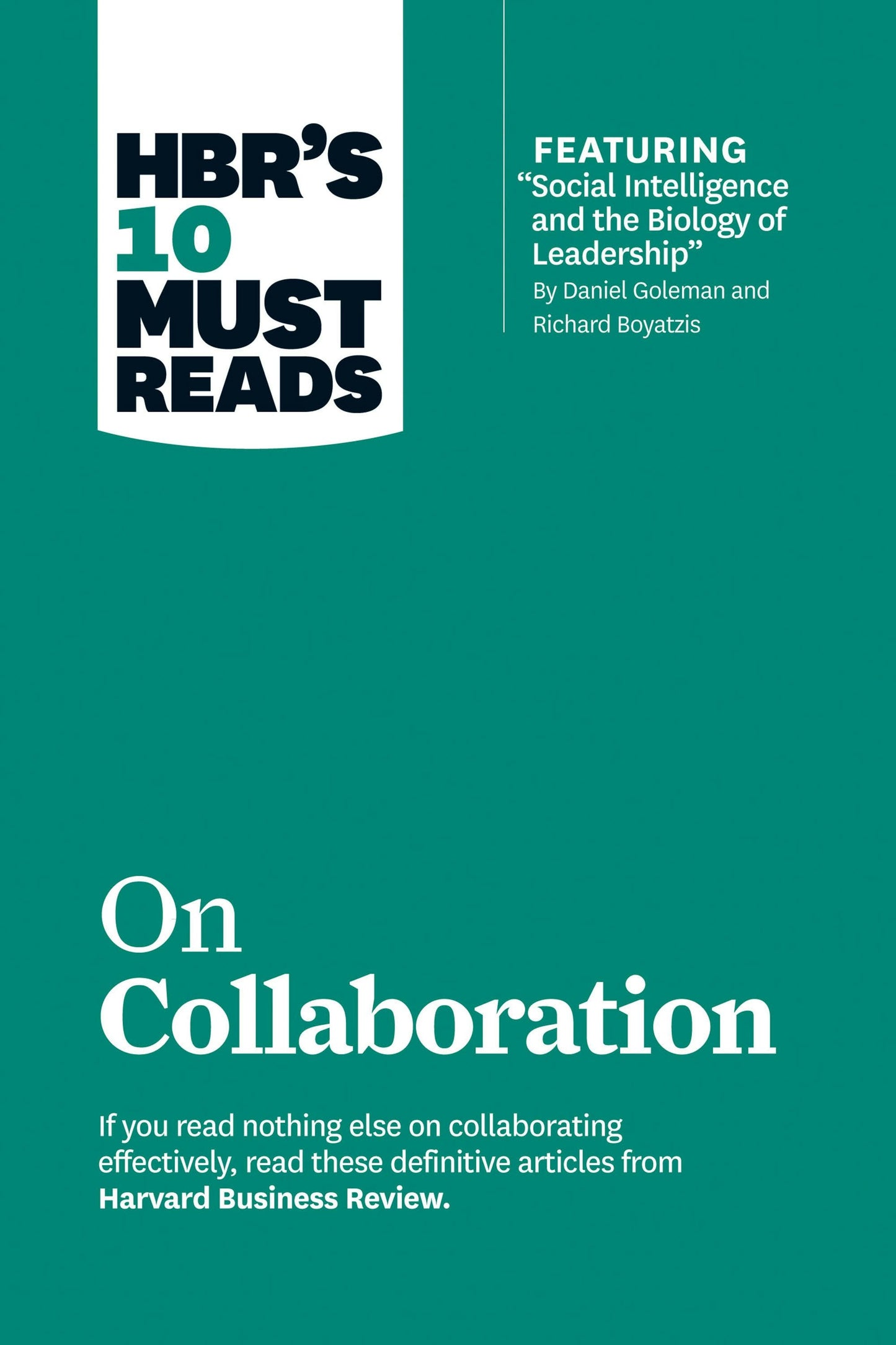 Book cover image for HBR's 10 Must Reads on Collaboration (with featured article "Social Intelligence and the Biology of Leadership," by Daniel Goleman and Richard Boyatzis) ISBN: 9781422191422