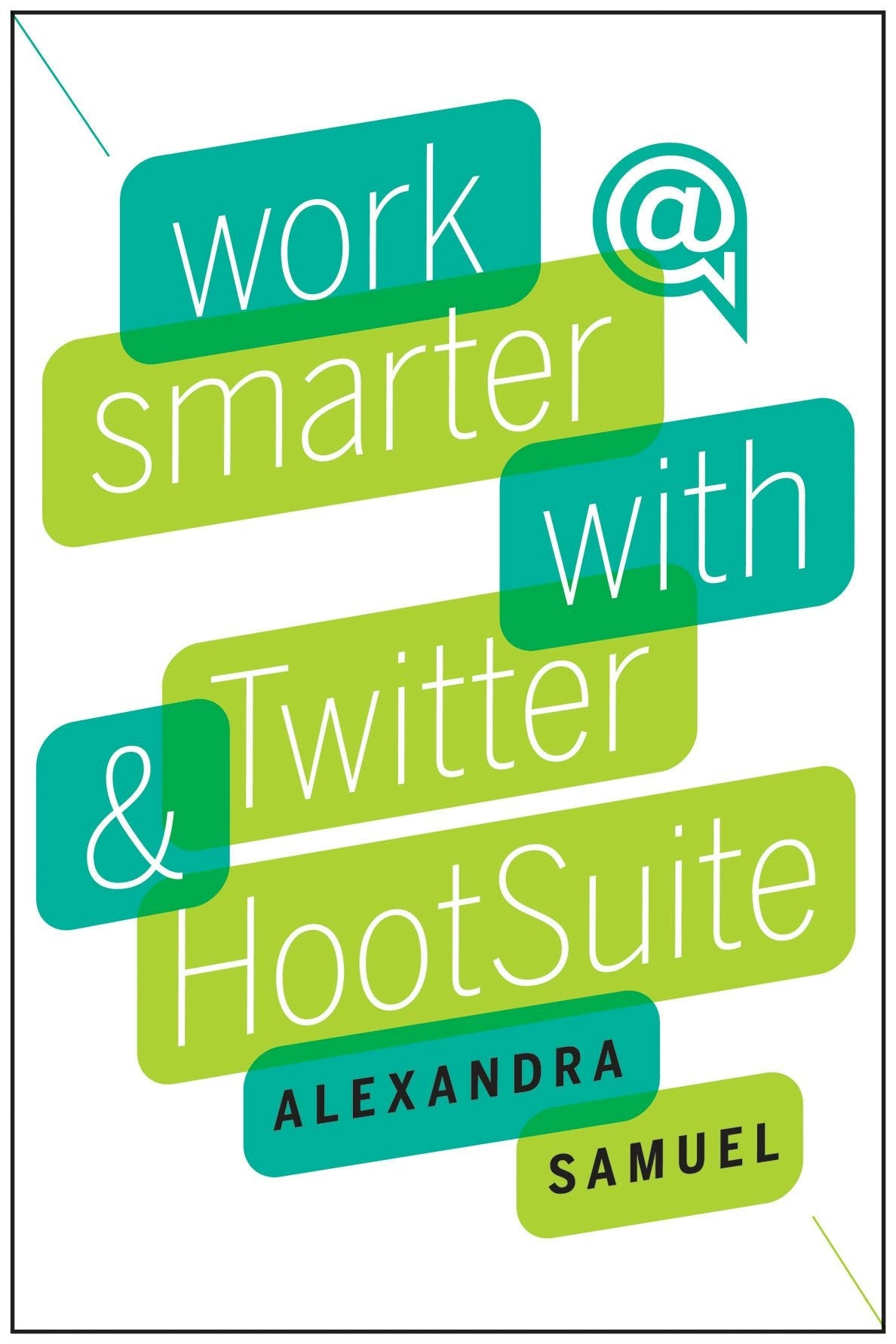 Book cover image for Work Smarter with Twitter and HootSuite ISBN: 9781422195123