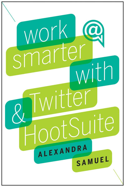 Cover image for Work Smarter with Twitter and HootSuite, isbn: 9781422195123
