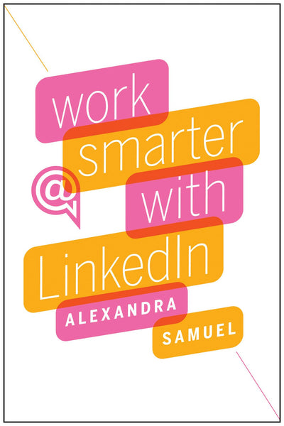 Cover image for Work Smarter with LinkedIn, isbn: 9781422195130