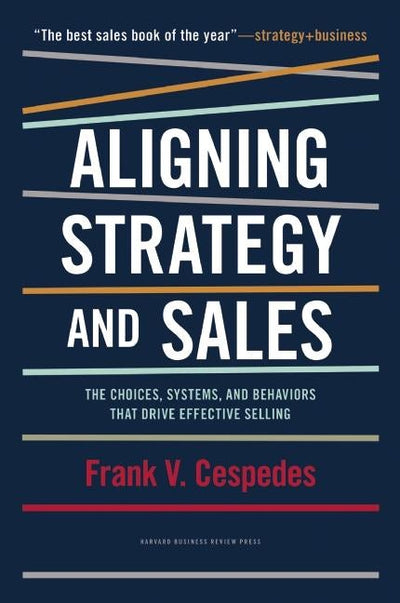 Cover image for Aligning Strategy and Sales, isbn: 9781422196052