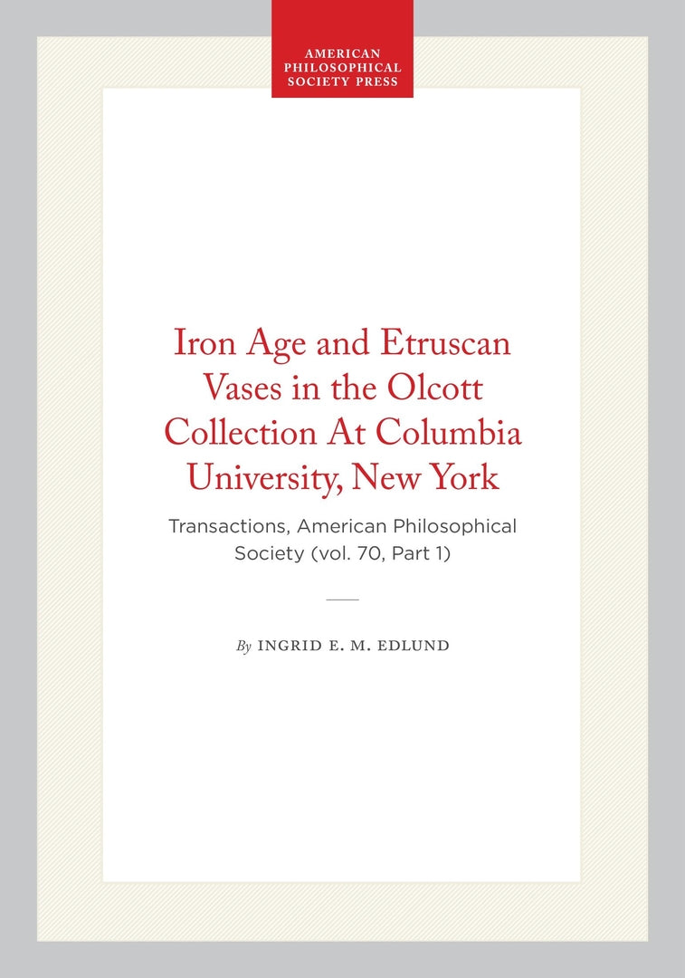 Cover image for Iron Age and Etruscan Vases in the Olcott Collection At Columbia University, New York ISBN 9781422374856